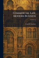Commercial Law, Modern Business 1025565312 Book Cover
