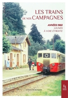 Les trains de nos campagnes: Années 1960 Lignes à voie étroite (French Edition) 2813811912 Book Cover