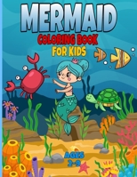 mermaid coloring book for kids ages 2-9: : mermaid coloring books for girls ages 2-3-4-5-6-7-8,cute sea animals coloring book,gift coloring book for kids B084WL7H29 Book Cover