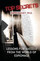 Top Secrets: Lessons for Success from the World of Espionage 098434327X Book Cover
