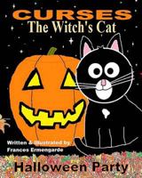 Curses, The Witch's Cat: Halloween Party 1497370736 Book Cover