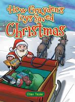 How Grayden's Toys Saved Christmas 1524696951 Book Cover