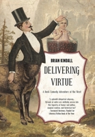Delivering Virtue: A Dark Comedy Adventure of the West 0990932893 Book Cover