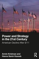 Power and Strategy in the 21st Century: American Decline After 9/11 1041361661 Book Cover