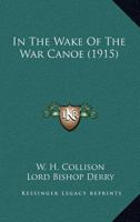 In The Wake Of The War Canoe 1164391828 Book Cover