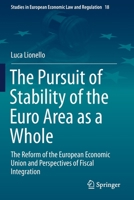 The Pursuit of Stability of the Euro Area As a Whole : The Reform of the European Economic Union and Perspectives of Fiscal Integration 3030280446 Book Cover