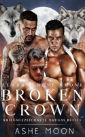 Broken Crown: Eine Dark Gay Omegaverse Romance mit königlichem Erben (Kriegsgezeichnete Omegas) (German Edition) B0DT1723Q5 Book Cover