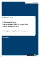 Informations- und Kommunikationstechnologien im Naturkatastrophenfall: Ein Überblick und Vergleich durch eine Literaturanalyse 3346477266 Book Cover