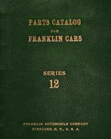 Parts Catalog for Franklin Cars Series 12 1540373568 Book Cover