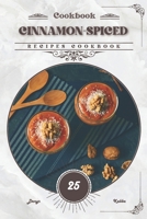 Cinnamon-Spiced: Recipes cookbook B0CW27ZVBB Book Cover