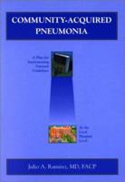 Community-Acquired Pneumonia: A Plan for Implementing National Guidelines at the Local Hospital Level 0781744830 Book Cover