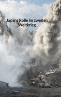 Japans Rolle im zweiten Weltkrieg (German Edition) 3347941926 Book Cover