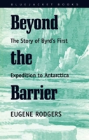 Beyond the Barrier: The Story of Byrd's First Expedition to Antarctica 087021022X Book Cover