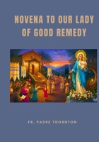 Novena to Our lady of Good Remedy B0FVSFK1S3 Book Cover