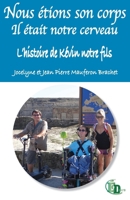Nous étions son corps: L'histoire de Kévin qui était notre cerveau 2384062107 Book Cover