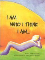 I Am Who I Think I Am... 0972064710 Book Cover