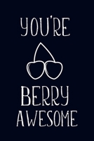 You Are Berry Awesome: Employee Team Appreciation Gift- Lined Blank Notebook Journal 1672471672 Book Cover