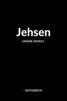 Jehsen: Notizbuch, Notizblook, Notizheft, Notizen, Block, Planer | DIN A5, 120 Seiten | Liniert, Linien, Lined | Deine Stadt, Dorf, Region und Heimat (German Edition) 1696521777 Book Cover