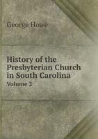 History of the Presbyterian Church in South Carolina, Vol. 2 (Classic Reprint) 9389450861 Book Cover