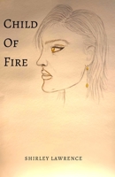 Child Of Fire B0884CHY9B Book Cover