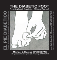 The Diabetic Foot: Preventing Loss and Amputation A Pictorial Approach / El pie diab�tico: Prevenir la p�rdida y la amputaci�n Un enfoque ilustrado 0578842203 Book Cover