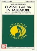 Classic Guitar in Tablature: A General Anthology - From 1500 to 1900 0871669285 Book Cover
