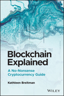 Blockchain Explained: A No-Nonsense Cryptocurrency Guide 1119911486 Book Cover
