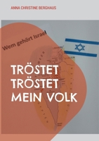Tröstet Tröstet Mein Volk: Wem gehört Israel (German Edition) 3759784321 Book Cover