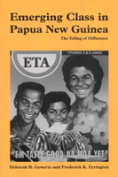 Emerging Class in Papua New Guinea: The Telling of Difference 0521655676 Book Cover