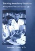 Teaching Ambulatory Medicine: Moving Medical Education Into The Office 080186903X Book Cover