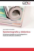 Epistemografia y Didactica 3846566934 Book Cover
