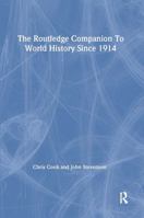 The Routledge Companion to World History since 1914 (Routledge Companions to History) 0415345855 Book Cover