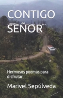 CONTIGO SENOR: Hermosos poemas para disfrutar 1790607590 Book Cover