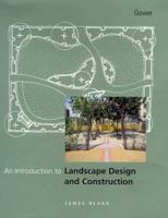 An Introduction to Landscape Design and Construction 0566077698 Book Cover