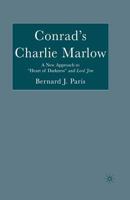 Conrad's Charlie Marlow: A New Approach to "Heart of Darkness" and Lord Jim 134953157X Book Cover