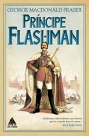 Príncipe Flashman (Flashman Papers, 2) (Spanish Edition) 841970380X Book Cover