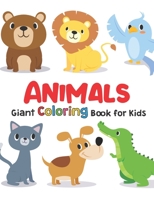 Giant Coloring Books For Kids : ANIMALS: Big Coloring Books For Toddlers, Kid, Baby, Early Learning, PreSchool, Toddler : Large Giant Jumbo Simple Easy and Cute For Boys Girls Kids Ages 1-3, 2-4, 3-5 1653542195 Book Cover