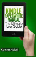 Kindle Paperwhite Manual: The Ultimate User Guide 1494989344 Book Cover