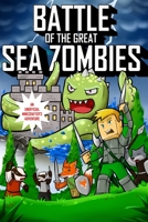 Battle of the Great Sea Zombies 1990089550 Book Cover