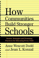 How Communities Build Stronger Schools: Stories, Strategies and Promising Practices for Educating Every Child 1349632236 Book Cover