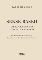 Sense-Based: Die Rückkehr des fühlenden Lernens 3695100397 Book Cover