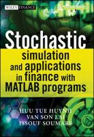 Stochastic Simulation and Applications in Finance with MATLAB Programs (The Wiley Finance Series) 0470725389 Book Cover