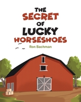 The Secret of Lucky Horseshoes 1098004876 Book Cover