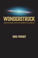 Wonderstruck: because the universe wants us to be surprised by what comes next B0F1WG549K Book Cover