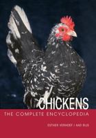 The Complete Encyclopedia Of Chickens: Everything You Need to Know About Caring for, Housing, Breeding, and Feeding Chickens Plus an Extensive Description of More Than One Hundred Different 9036615925 Book Cover