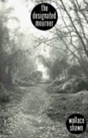 The Designated Mourner: A Play 0374138222 Book Cover