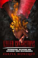 Killer Connections: Recognizing, Releasing and Repairing Toxic Relationships 1733597816 Book Cover