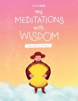 My Meditations With Wisdom: Mindful Activities for Kids Ages 5+ B08VRMHPKB Book Cover