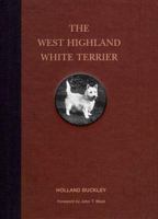 The West Highland White Terrier (Dog Breed Series) 0765108119 Book Cover
