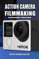 Action Camera Filmmaking (Economy Edition) 1981164057 Book Cover